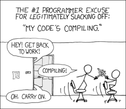 The #1 programmer excuse for legitimately slacking off: My code is compiling